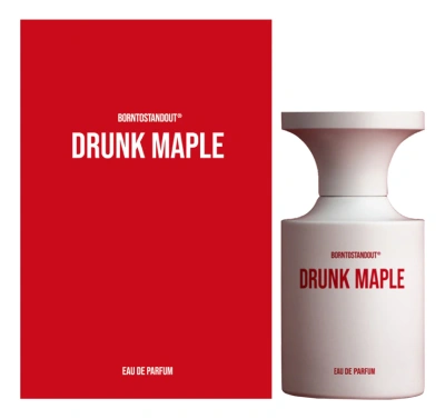 BORNTOSTANDOUT Drunk Maple Парфюмерная вода унисекс 50 ml
