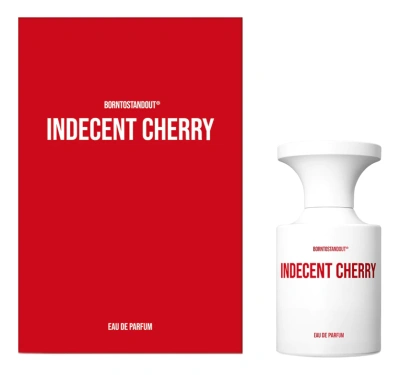 BORNTOSTANDOUT Indecent Cherry Парфюмерная вода унисекс 50 ml