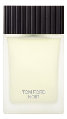 Tom Ford Noir Eau De Toilette Туалетная вода для мужчин 100 ml тестер
